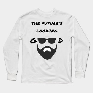 The future's looking good Long Sleeve T-Shirt